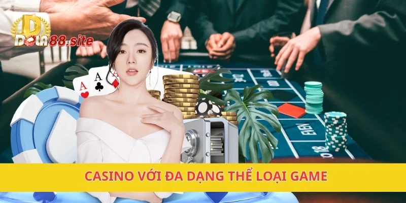 DOLA88 - Nhà Cái Trực Tuyến Uy Tín Hàng Đầu Đông Nam Á 21 Casino với đa dạng thể loại game
